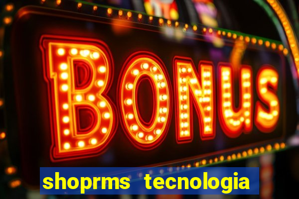 shoprms tecnologia e servicos ltda jogos online